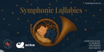 Հայ կոմպոզիտորների «Սիմֆոնիկ օրորոցայինները» կհնչեն աշխարհի երեխաների համար