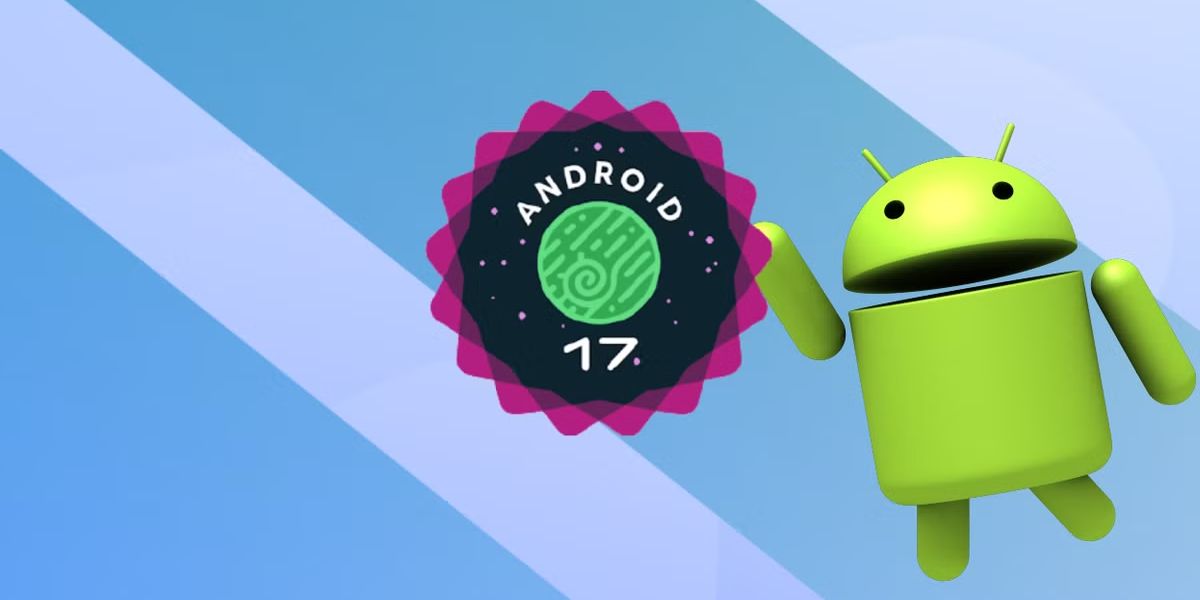 Google-ը պատրաստվում է թողարկել Android 17 Beta 1-ը