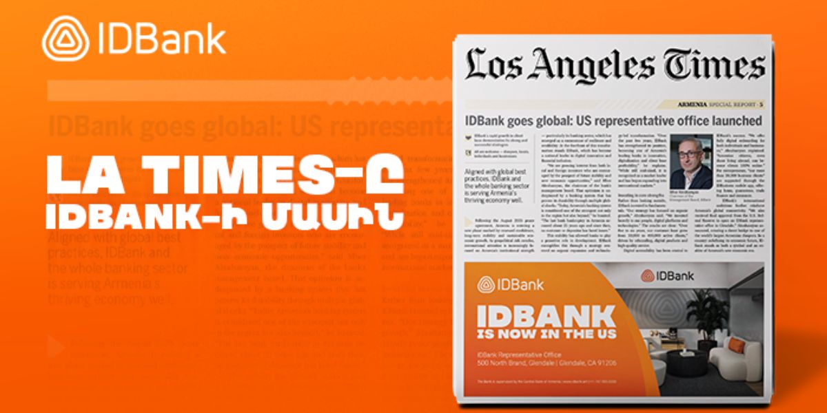 IDBank Goes Global: Mher Abrahamyan's Interview with the Los Angeles Times